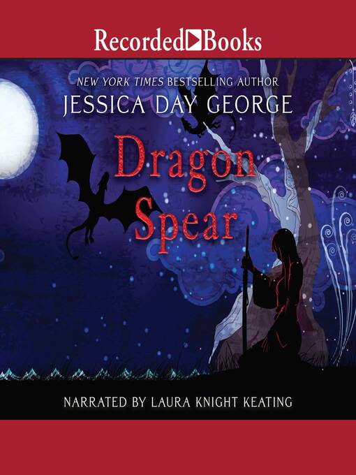 Title details for Dragon Spear by Jessica Day George - Available